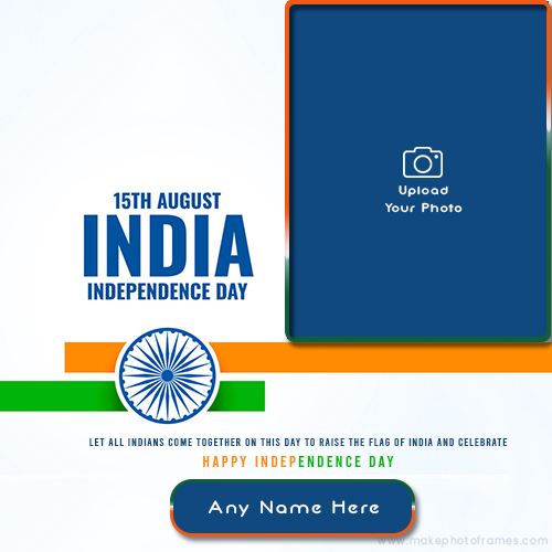 15th August 2024 Independence Day Greeting Card Photo With Name Edit